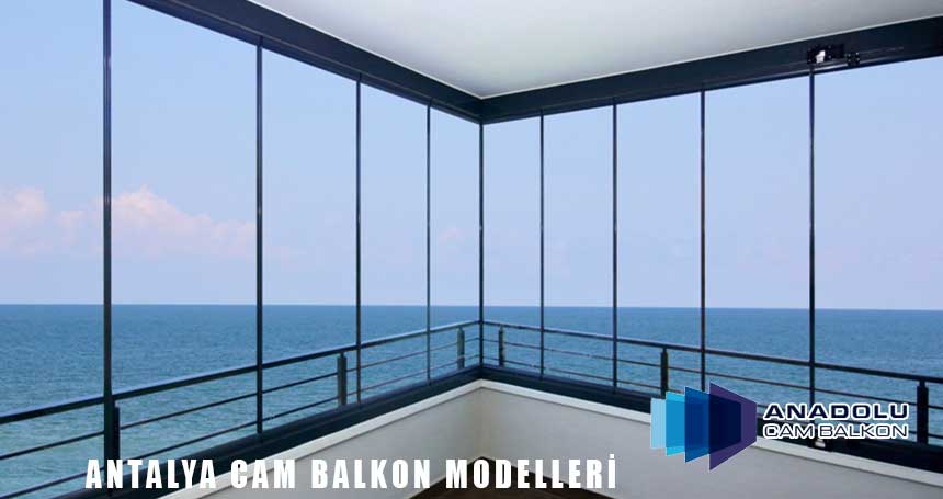 Antalya Cam Balkon Modelleri