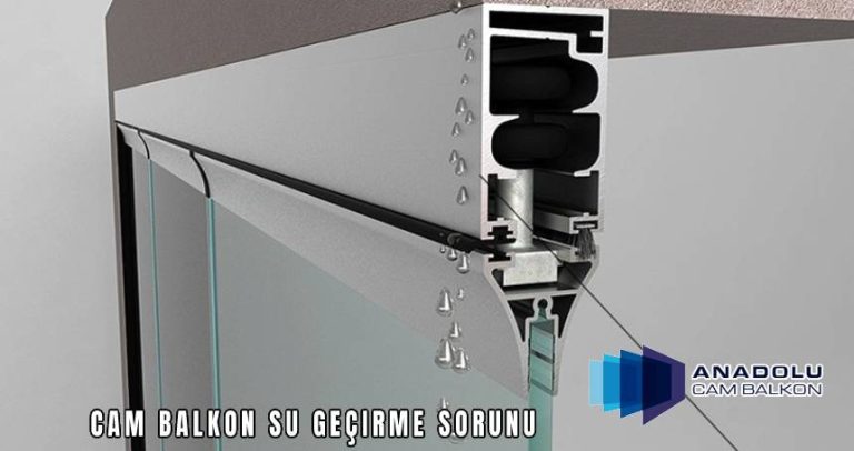 Cam Balkon Su Geçirme Sorunu